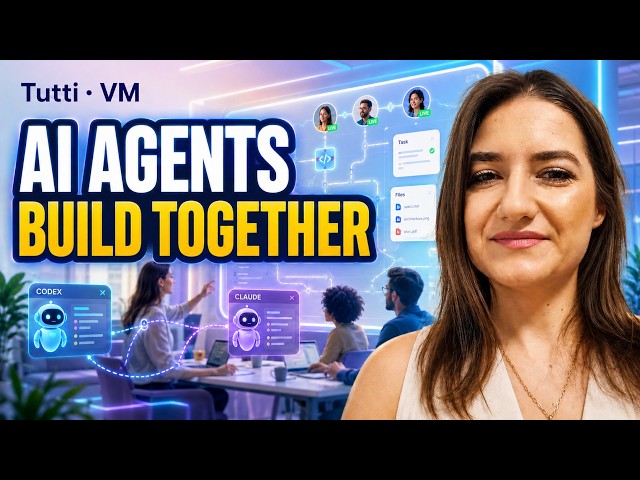Tutti · VM: Build Together with Codex, Claude Code & Your Team in Real Time