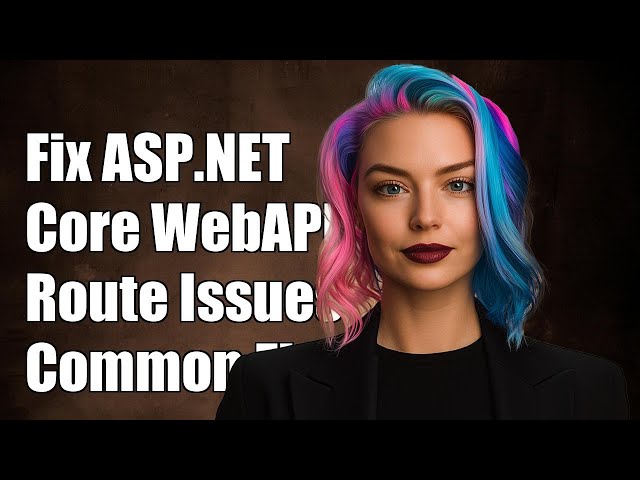 Fixing ASP.NET Core WebAPI Default Route Issues: Common Solutions Explained