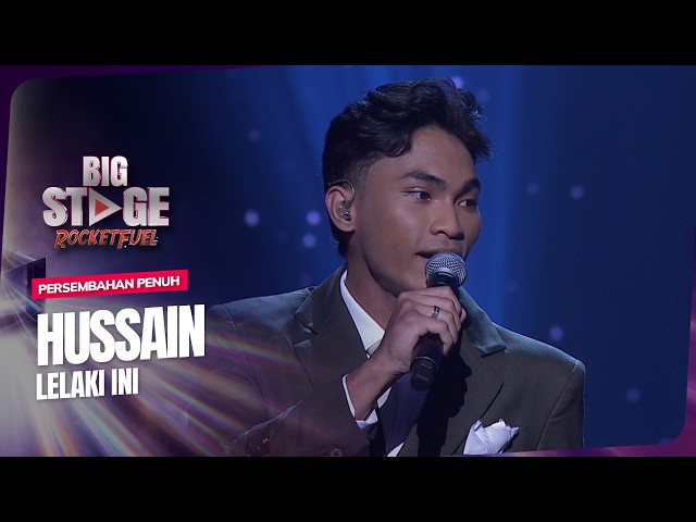 HUSSAIN - LELAKI INI | BIG STAGE ROCKETFUEL