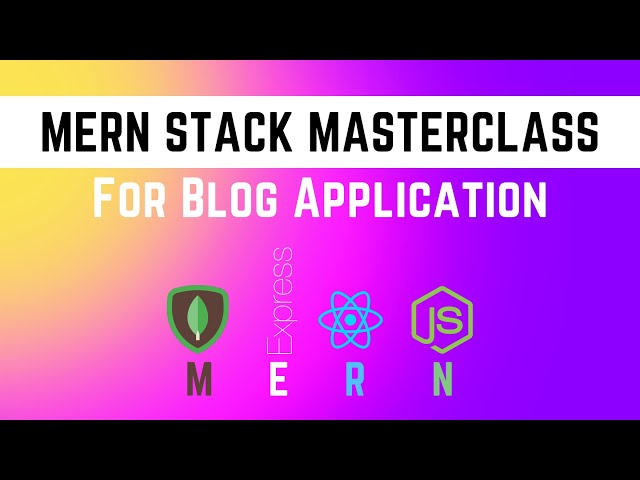 Course Overview of Blog Application using MERN Stack