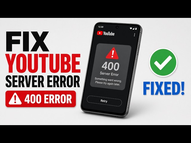 How to Fix YouTube Server 400 Error on Android (Easy Guide!)
