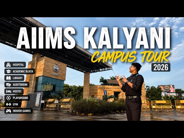 AIIMS KALYANI CAMPUS TOUR 2026 🏥 | GYM, Hostel, Hospital, Library etc | MBBS Life at AIIMS Kalyani