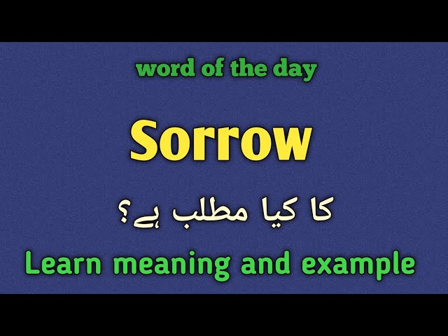 Sorrow meaning in urdu |english |sorrow ka kia matlab hai 