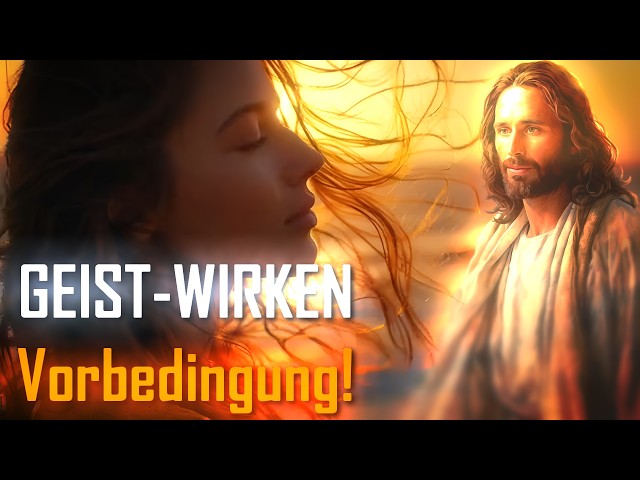 Die Vorbedingung für das Wirken des Geistes... Jesus erklärt ❤️ Offenbart durch Bertha Dudde