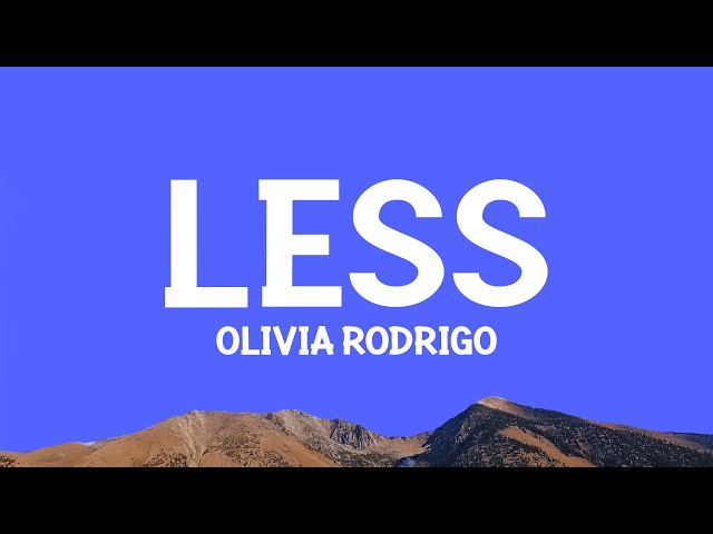 @OliviaRodrigo - less (Lyrics)