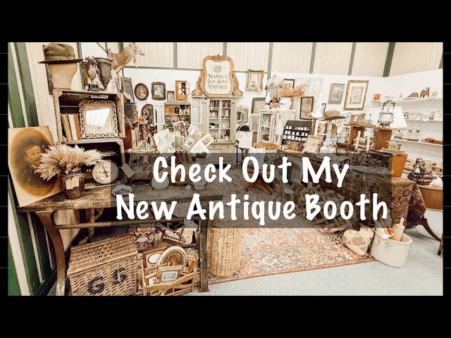 New Antique Booth, Setup and Stage my Booth 💚