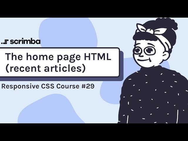 29. The home page.  HTML for the recent articles - Responsive CSS Tutorial