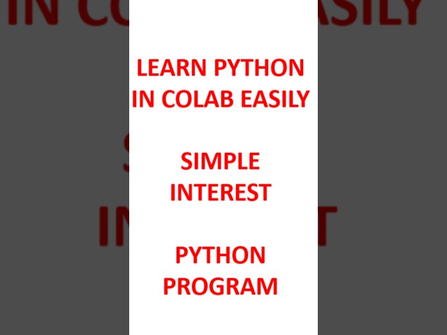 Calculate Simple Interest-Python in Colab-ATP-S1#ktubtech #ucest105#python#shorts#shortsfeed