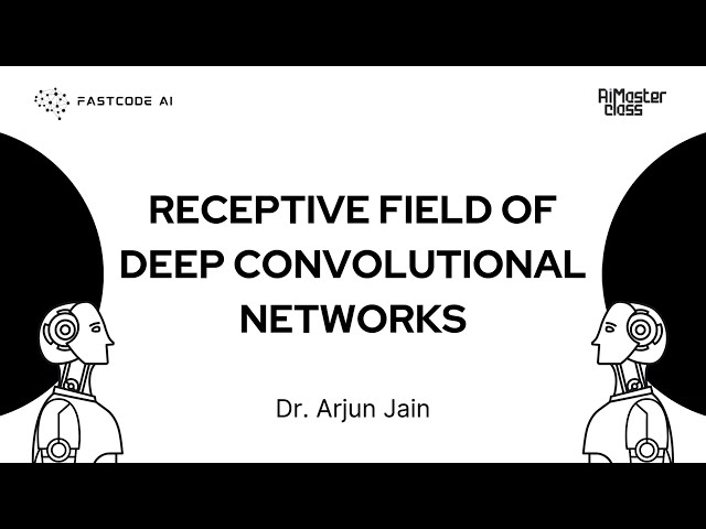 AIM - Module 4.2 : Receptive Field of Deep Convolutional Networks