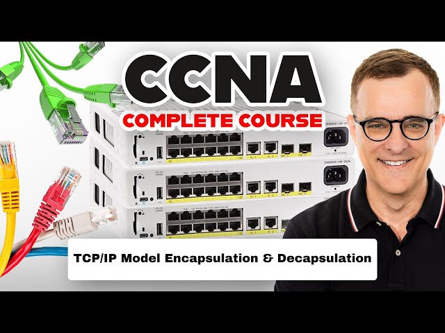 TCP/IP Model: PDUs and Encapsulation & Decapsulation
