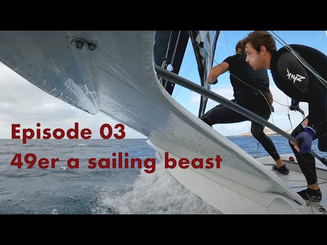 Episode 03  49er a sailing beast
