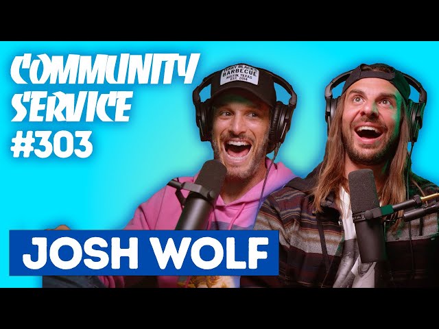 Community Service Ep. 303 - Josh Wolf