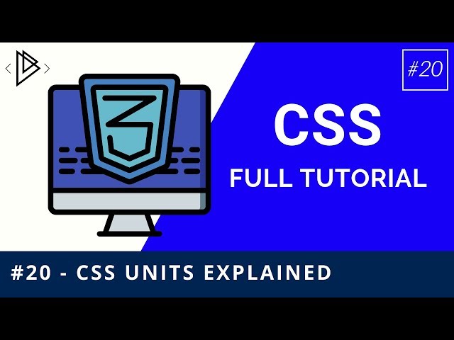 #20 - CSS Units - CSS Full Tutorial