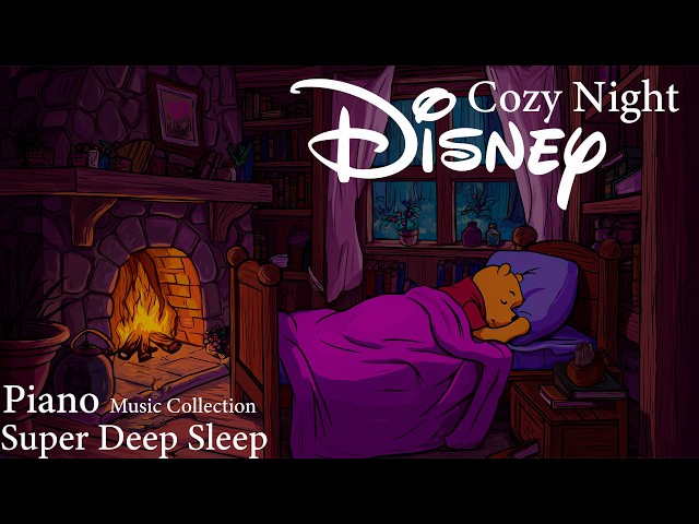 Cozy Night Disney Piano LIVE 🌙🎹 | Super Deep Sleep Music for Peaceful Nights