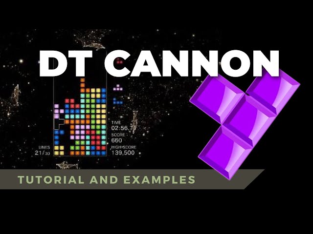 Tetris Opener - DT Cannon Tutorial and Examples [ Tetris Effect ]