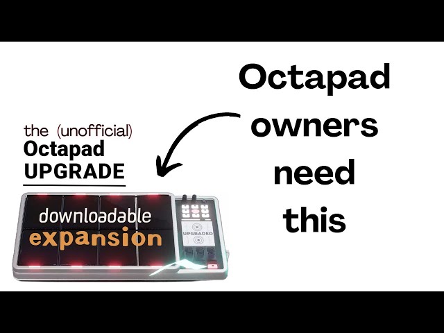 The (unofficial) Octapad UPGRADE explained  |  Features & Demo