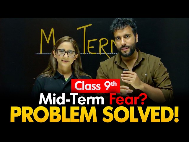 Scared of Class 9th Mid Terms? | Here's Your Solution!