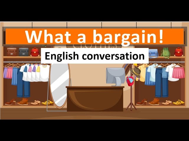English Conversation - What a bargain!