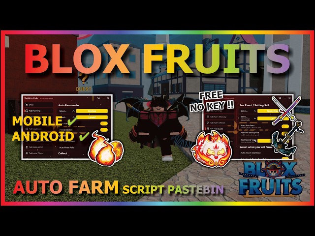 BLOX FRUITS Script No Key AUTO FARM, FAST ATTACK, SEA EVENT, SPAWN FRUIT, V4, MASTERY, RAID, VOLCANO