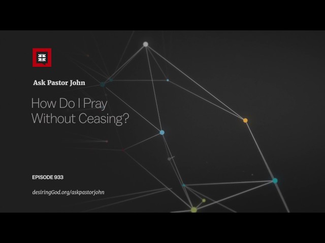 How Do I Pray Without Ceasing?