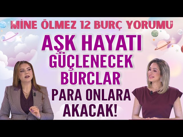 15-21 Aralık 2025 Mine Ölmez 12 burç yorumu! Aşk Hayatı Güçlenecek Burçlar! Para onlara geliyor!