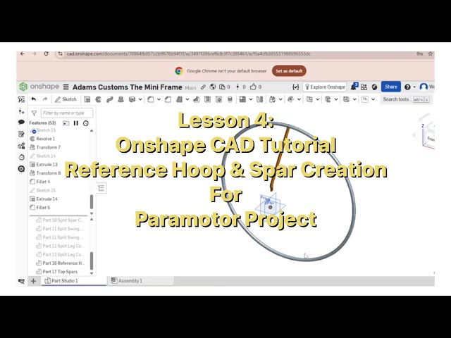 Lesson 4: Onshape CAD Tutorial Reference Hoop & Spar Creation forParamotor Project