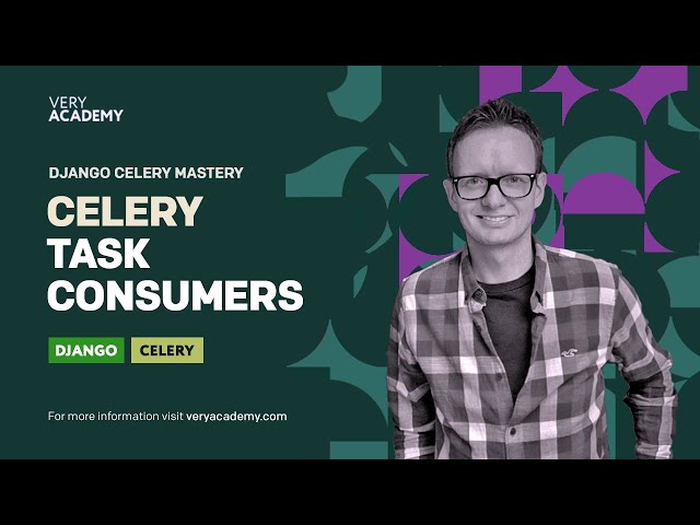 Python Django Celery Task Consumers Introduction