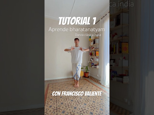 Tutorial 1 | Learn Indian Classical Bharatanatyam Dance with Francisco Valiente | Bharatanatyam M...