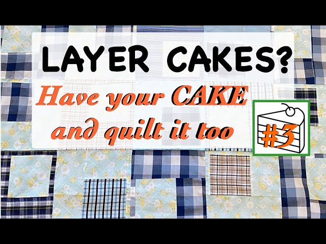 🍰 LAYER CAKE #3 QUILT PATTERN TUTORIAL 🍰  | USE YOUR STASH in a FLASH! | EASY 3-HR QUILT TOP