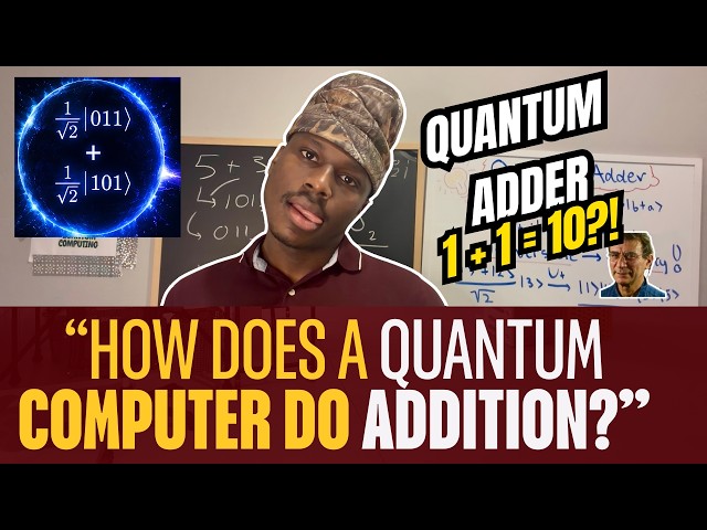 How Quantum Computers Add Numbers  | Building a Quantum Adder