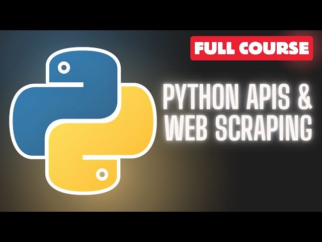 APIs & Web Scraping in Python for AI: Full Course (Explained in Arabic)