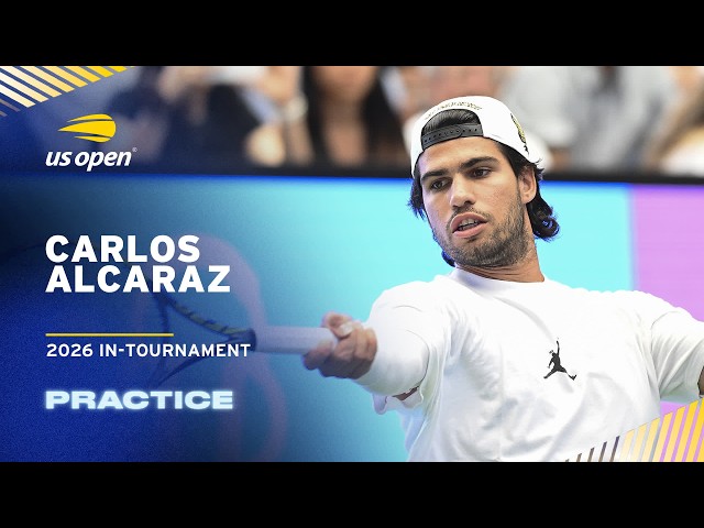LIVE | Carlos Alcaraz | Practice Session | 2026 US Open