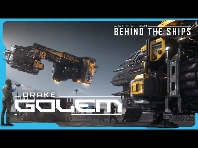 Star Citizen | Behind the Ships: Drake Golem