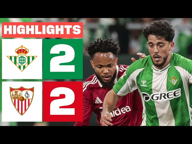 REAL BETIS 2 - 2 SEVILLA FC | RESUMEN LALIGA EA SPORTS