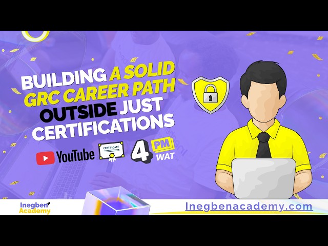 Building a solid GRC career path outside just certifications | Inegben Academy GRC Training