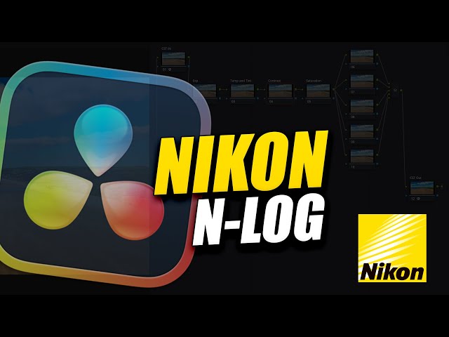 Nikon N-Log Color Grading in DaVinci Resolve (Complete Node Tree Workflow)