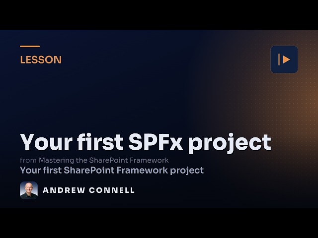 Your First SharePoint Framework Project: Create, Run & Deploy