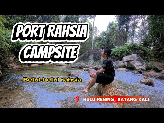 SOLO CAMPING TANPA BINI | PORT RAHSIA CAMPSITE, HULU RENING, BATANG KALI | SEMI-WILD CAMPSITE | 2H1M