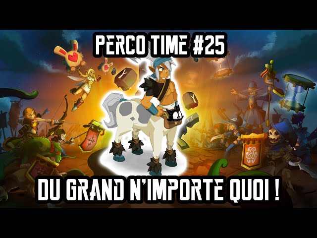 [Dofus] Humility - Perco Time #25 - Du Grand N'importe Quoi ! xD