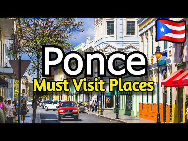 Guía de viaje de Ponce, Puerto Rico 🇵🇷: Los 10 lugares imperdibles en Ponce