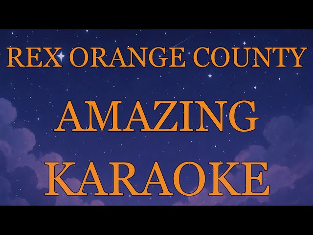 Rex Orange County - Amazing INSTRUMENTAL (disertai VIDEO LIRIK KARAOKE)