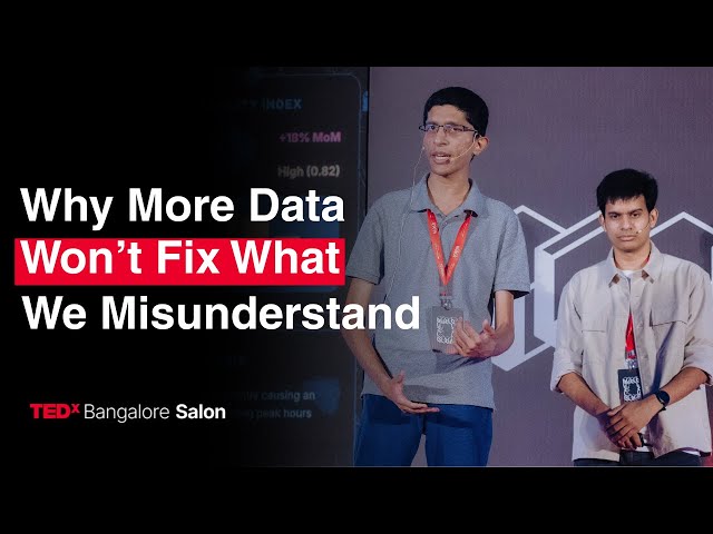 Why More Data Won’t Fix What We Misunderstand | Aman Bhargava Vivek Matthew | TEDxBangalore Salon