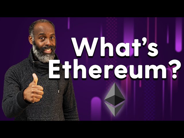 Ethereum explained: What it is and how it works