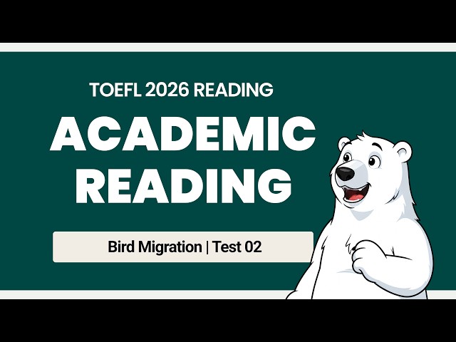 TOEFL 2026 Academic Reading Practice | Bird Migration