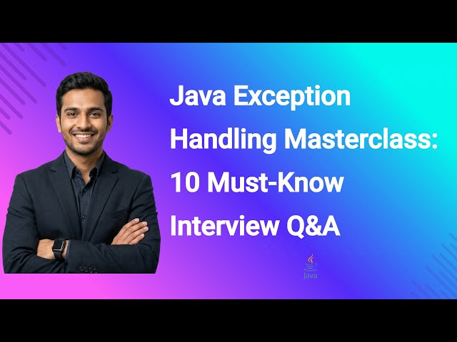 Java Exception Handling Masterclass: 10 Must-Know Interview Q&A
