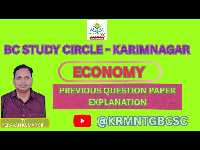 ECONOMY -- PREVIOUS QUESTION PAPER EXPLANATION BY P.SRAVANKUMAR SIR BC STUDY CIRCLE KARIMNAGAR