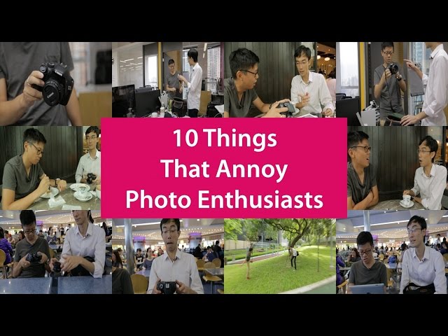 10 Things that Annoy Photo Enthusiasts