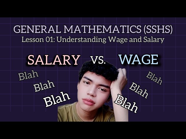 GEN MATH (SSHS) TERM 1, LESSON 01: UNDERSTANDING WAGE AND SALARY