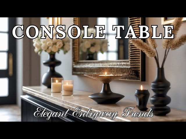 Modern Luxury Console Table Decor 2026 | Elegant Entryway & Interior Design Trends