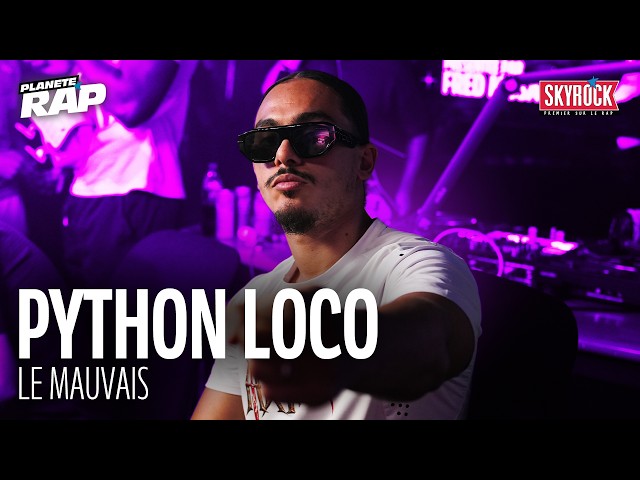 [EXCLU] Python Loco - Le Mauvais #PlanèteRap